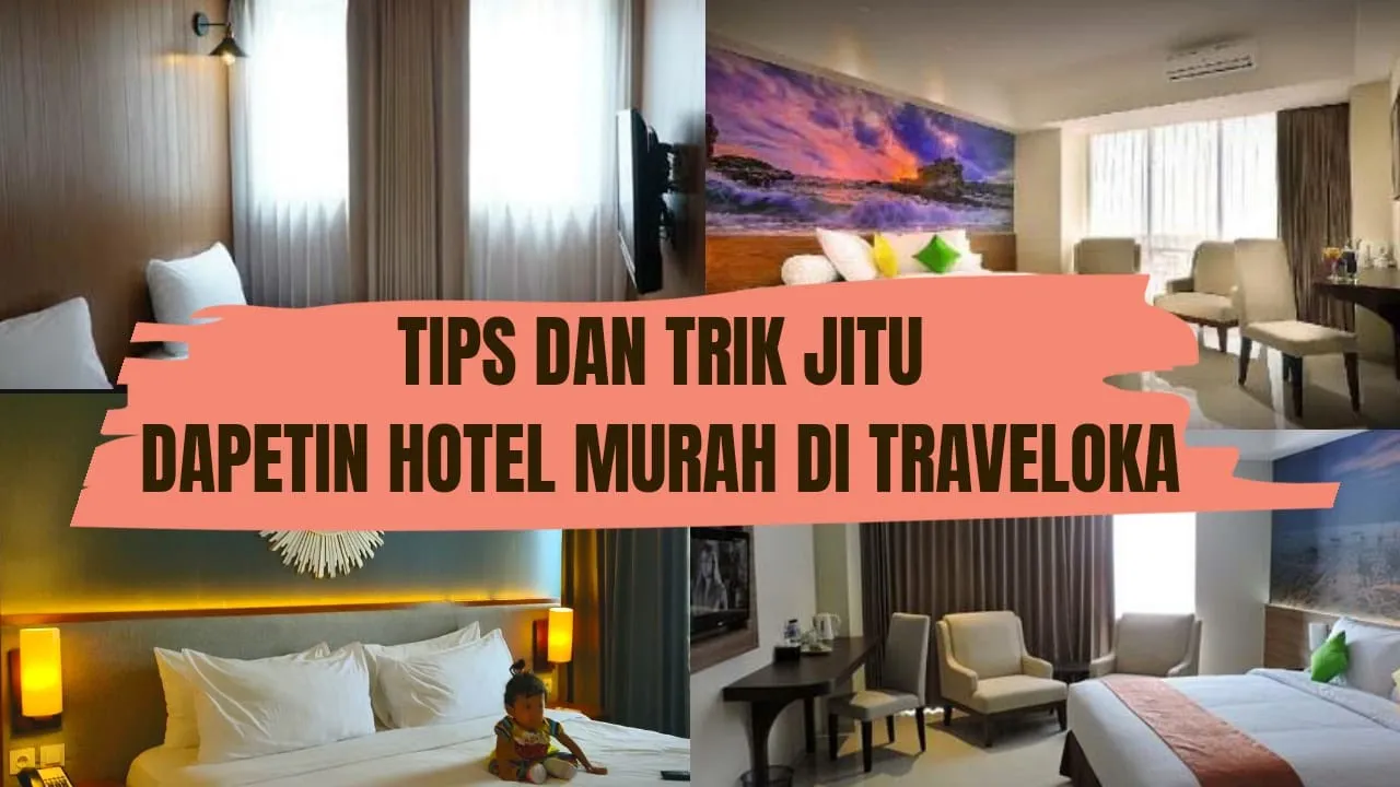 Cara mendapatkan harga hotel murah di traveloka