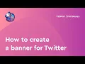 Tutorial How to create a banner for Twitter