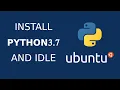 How to install python 3 7 and idle on ubuntu 18 04