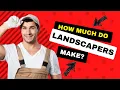 Landscapers Make How Much Money