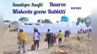 Saadiqoo Saafii Baaroo Miskoola Goone Rabbitti New Video 