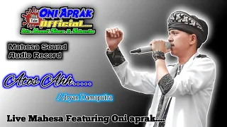 atos ah adryan damaputra cover live oniaprak featuring mahesa sound systeum kp ganasoli