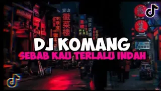 dj komang sebab kau terlalu indah