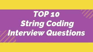 Top 10 String Coding Interview Questions Programming Interview Questions practical program