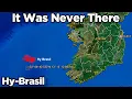 The Island That Appears and Disappears Hy-Brasil