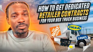 How To Get Dedicated Retailer Contracts For Your Box Truck Business