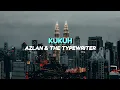 Download Lagu Kukuh - Azlan \u0026 The Typewriter ( Lirik Lagu Malaysia )
