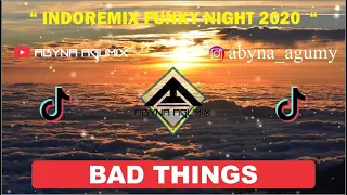 Download DJ VIRAL - BAD THINGS TIK TOK 2020 | ABYNA AGUMIX MP3