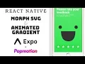 How to animate Gradients and Morph SVG in React Native with Popmotion