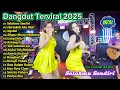 Lagu Dangdut Terviral 2025 |Salahmu Sendiri, Ngelali, Cinta Tak Direstui, Esa Risty, Dangdut Terpopuler