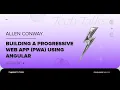 Building a Progressive Web App PWA using Angular