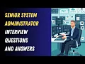 Senior System Administrator Interview Questions and Answers
