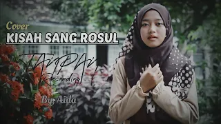 Download Kisah sang rosul,#Cover,By.Aida MP3