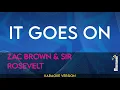 Download Lagu It Goes On - Zac Brown \u0026 Sir Rosevelt (KARAOKE)