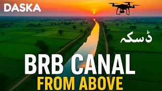 Pakistan Scenic BRB Canal View from the Sky | Daska City in Ultra HD 4K | District Sialkot