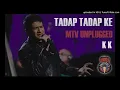 Tadap Tadap Ke Is Dil Se - MTV Unplugged (Full Song) - K K