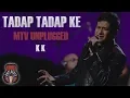 Lagu Tadap Tadap Ke Is Dil Se - MTV Unplugged (Full Song) - K K