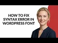How to Fix Syntax Error In Wordpress Font - Julia sTutorials