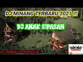 Download Lagu DJ MINANG TERBARU 2021 - DJ ANAK SIPASAN