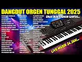 Download Lagu DANGDUT ORGEN TUNGGAL TERBARU 2025 | ALBUM LAGU DANGDUT POPULER
