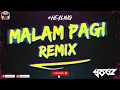 Download Lagu Malam Pagi Remix - DjYogz #healing #healingsampaipagi