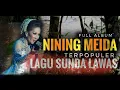 Download Lagu Kumpulan Lagu Sunda Lawas Nining Meida Terpopuler Sepanjang Masa