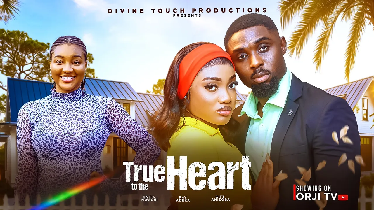 True To The Heart - Ray Adeka/anita Nwachi/ — Nollywood (2025)