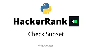 Check Subset HackerRank Solution