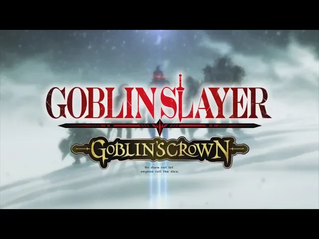 『ゴブリンスレイヤー -GOBLIN’S CROWN-』特別チラ見せPV