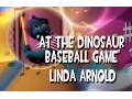 At The Dinosaur Baseball Game - Linda Arnold