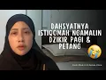 DAHSYATNYA ISTIQOMAH NGAMALIN DZIKIR PAGI \u0026 PETANG