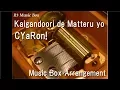 Download Lagu Kaigandoori de Matteru yo/CYaRon! [Music Box] (Anime \