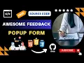 Day 29 Awesome FeedBack PopUp Form Using HTML CSS JS Free Source Code Link in the Description