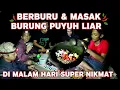 Lagu KESERUAN BERBURU \u0026 MASAK DI TEMPAT SERAM😱‼️MASAK BURUNG PUYUH LIAR BARENG DI LOKASI ✅SUPER LEZAT🌶😋