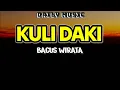 Download Lagu Kuli Daki | Bagus Wirata [Lirik Lagu]