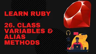 Ruby Programming For Beginners 26 Class Variables Method Aliases