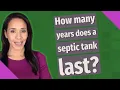 How many years does a septic tank last