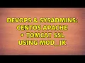 DevOps SysAdmins CentOS Apache Tomcat SSL using mod - jk