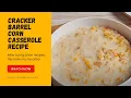 Easiest Corn Casserole Recipe - Just Like Cracker Barrel s