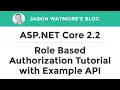 ASP NET Core 2 2 - Role Based Authorization Tutorial with Example API