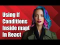 Using If Conditions Inside map in React A Complete Guide