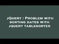 jQuery Problem with sorting dates with jquery tablesorter