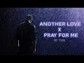 Download Lagu Pray For Me x Another Love (TikTok Full Version)