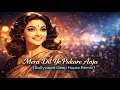 Lagu Mera Dil Ye Pukare  (Bollywood Deep House Remix) मेरा दिल ये पुकारे