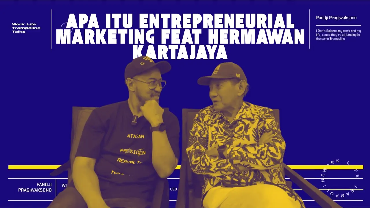 APA ITU ENTREPRENEURIAL MARKETING feat HERMAWAN KARTAJAYA