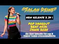Download Lagu Salah Dewe POP DANGDUT BEAT ASIK JAWA 2025