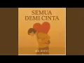 Lagu Semua Demi Cinta