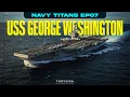 NAVY TITANS EP07 Discover the USS George Washington CVN-73
