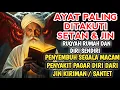 RUQYAH RUMAH PENGUSIR JIN, SETAN \u0026 SIHIR DI RUMAH \u0026 TUBUH, PENENANG HATI \u0026 PIKIRAN | ALAA AQEL