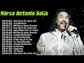 Marco Antonio Solís – Grandes Éxitos Románticos – Si No Te Hubieras Ido, Tu Amor o Tu Desprecio
